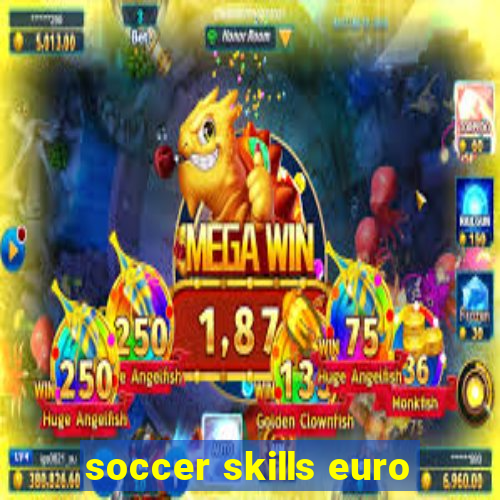 soccer skills euro